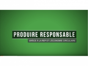 Produire responsable grâce à la REP et l'Economie Circulaire