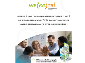 WEeeTRI : s’engager doublement et durablement !


Des box pour collecter les appareils électriques usagésdu bureau ou de la maison
Des bénéfices directs à exploiterdans votre rapport RSE ou DPEF*

Plus d'informations : 01 76 52 00 00 - weeetri@ecologic-france.com