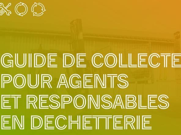 Guide collecte pour agents et responsables en déchetterie