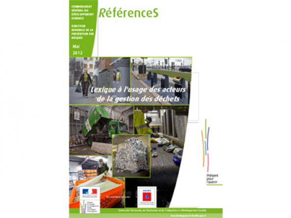 Lexique sur la gestion des déchets (ADEME/Ministère de l'Écologie/2012) Lexique sur la gestion des déchets (ADEME/Ministère de l'Écologie/2012)